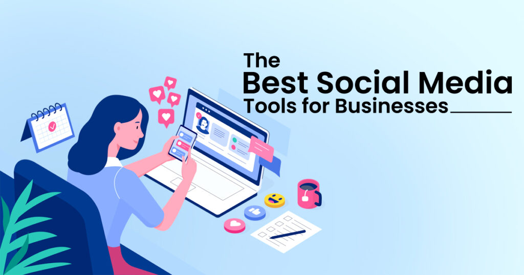 Best Social Media Tools for Businesses - Digital Sapiens