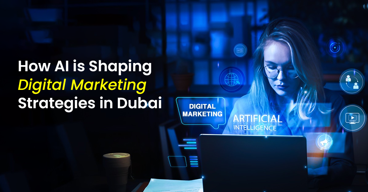 كيف يُسهم الذكاء الاصطناعي في تشكيل استراتيجيات التسويق الرقمي في دبي
