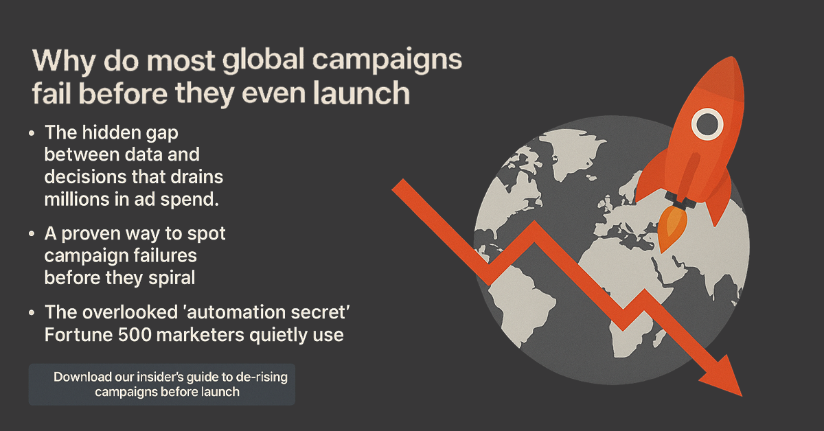 Why Do Most Global Campaigns Fail Before They Launch?