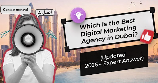 Which Is the Best Digital Marketing Agency in Dubai