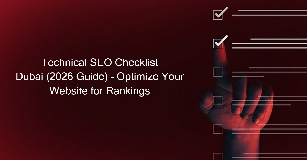 Technical SEO Checklist Dubai (2026 Guide) – Optimize Your Website for Rankings