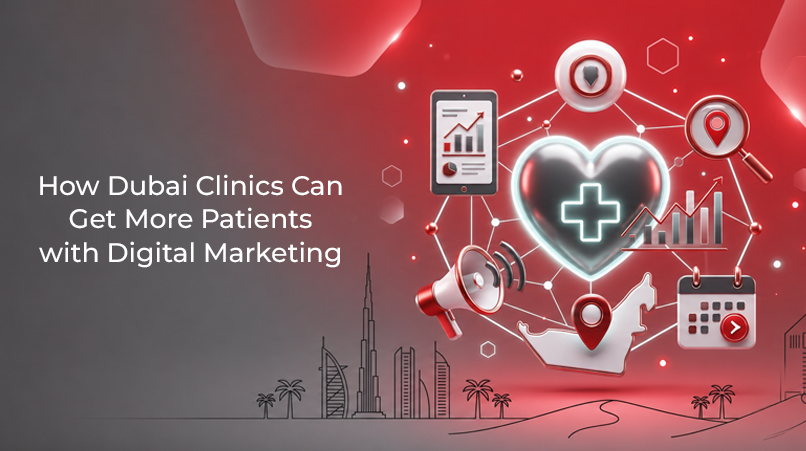 How Dubai Clinics Can Get More Patients with Digital Marketing