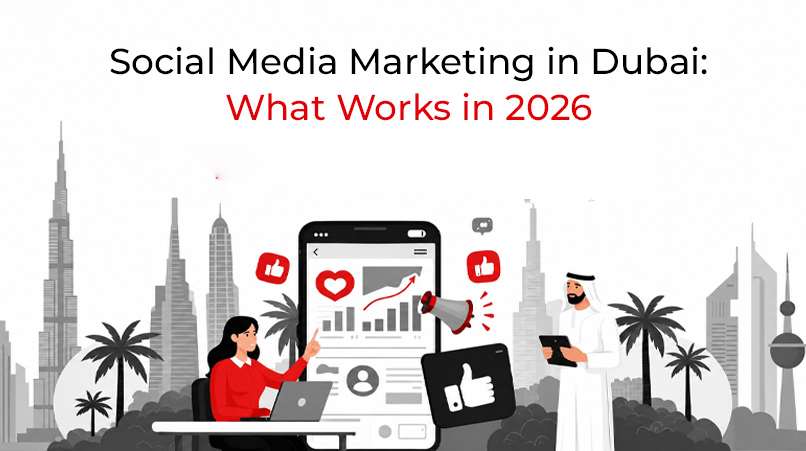 Social Media Marketing in Dubai: What Works in 2026