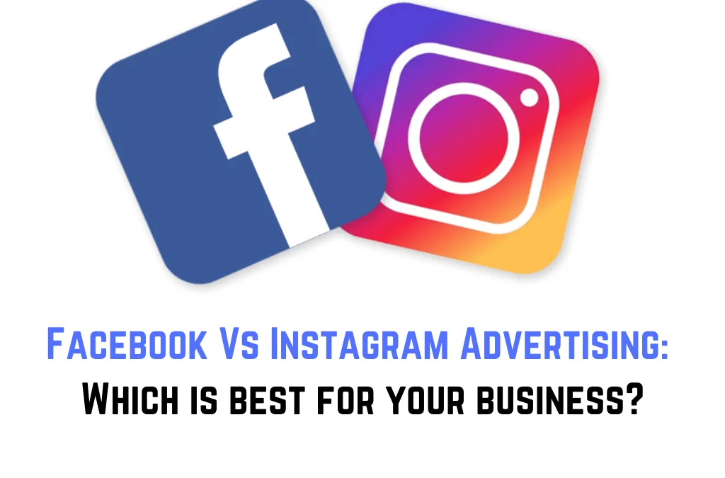 Facebook vs Instagram Ads UAE – Which One is Better for Your Business?